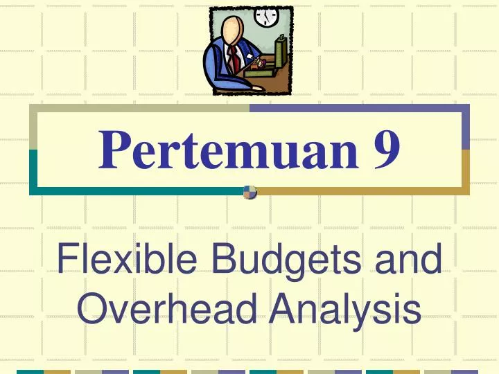 flexible budgets and overhead analysis