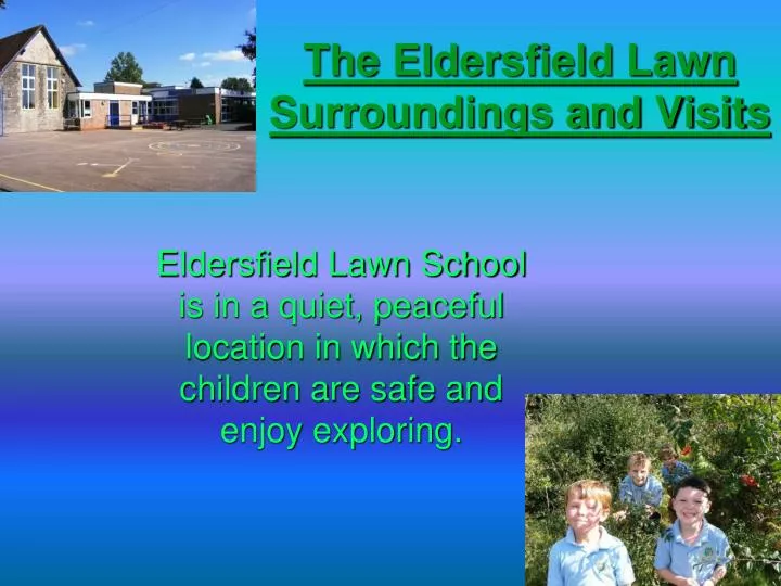 the eldersfield lawn surroundings and visits