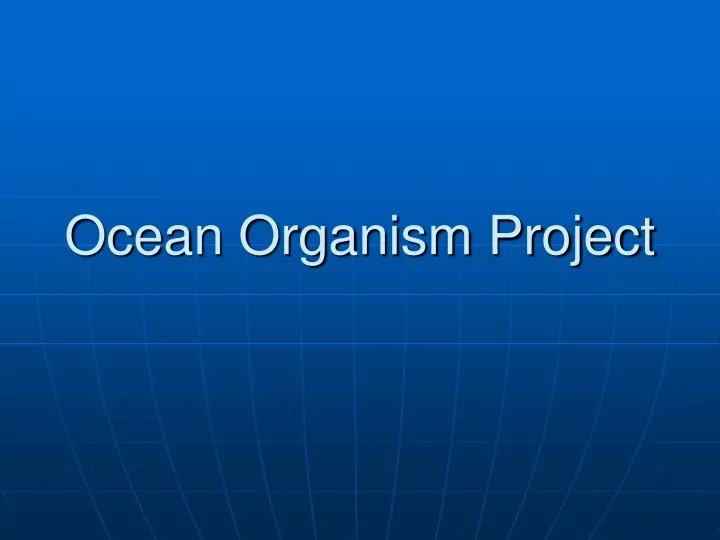 ocean organism project