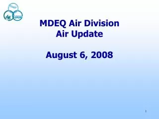 MDEQ Air Division Air Update August 6, 2008