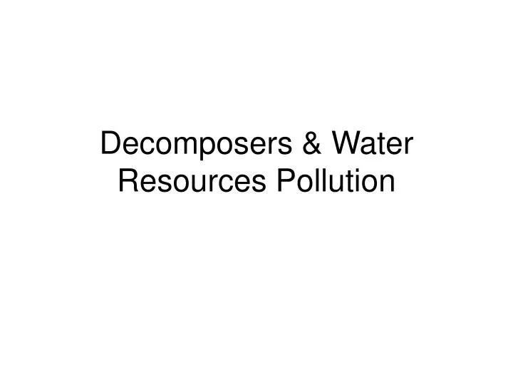 decomposers water resources pollution