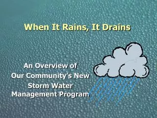 when it rains it drains