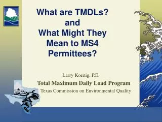 What are TMDLs? and What Might They Mean to MS4 Permittees?