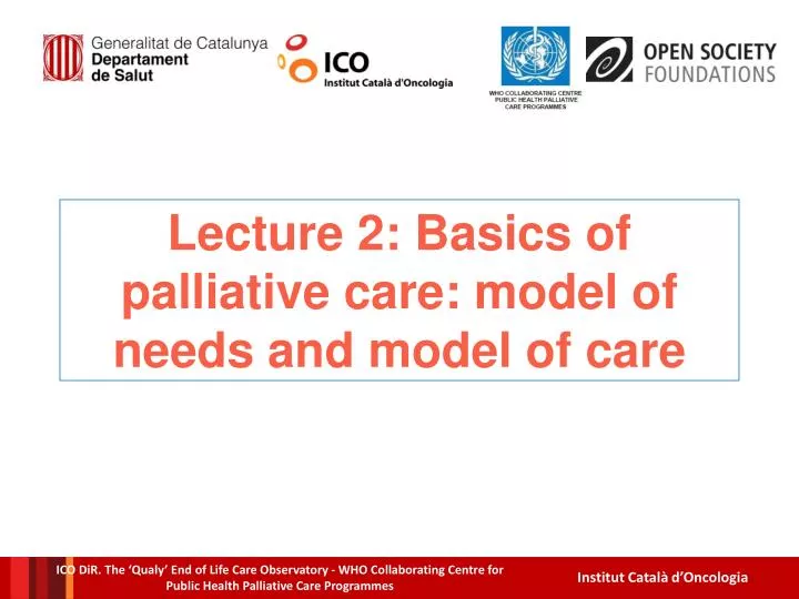lecture 2 basics of palliative care model of needs and model of care