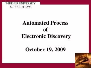 Automated Process of Electronic Discovery October 19, 2009