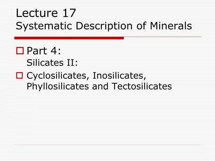 lecture 17 systematic description of minerals