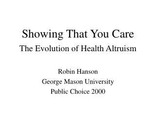 Showing That You Care The Evolution of Health Altruism