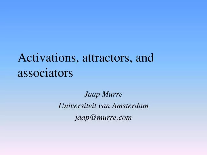 activations attractors and associators