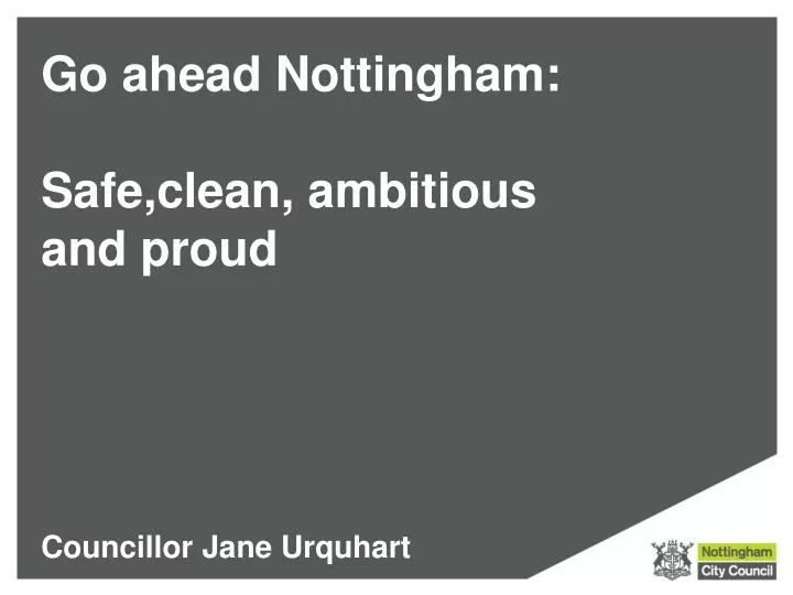 go ahead nottingham safe clean ambitious and proud