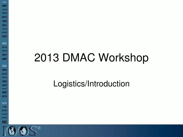 2013 dmac workshop