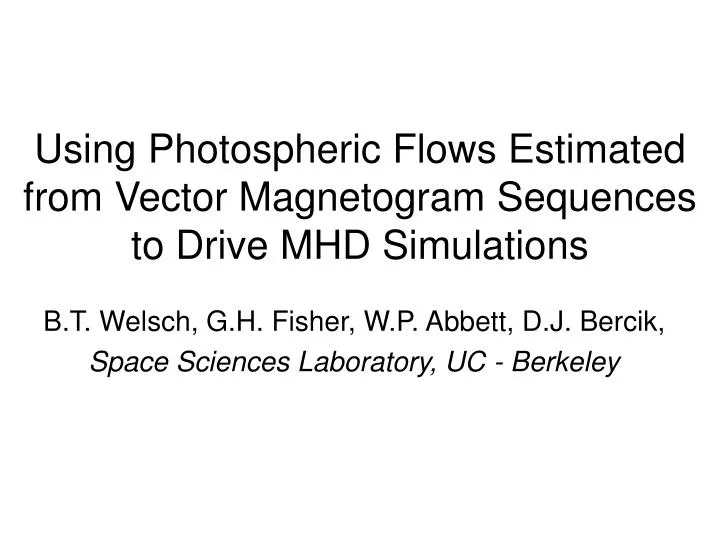 using photospheric flows estimated from vector magnetogram sequences to drive mhd simulations