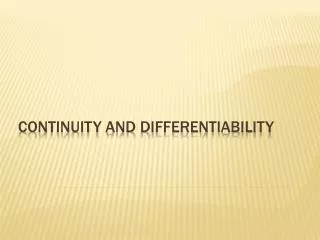 CONTINUITY AND DIFFERENTIABILITY
