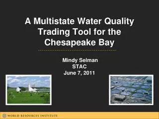 a multistate water quality trading tool for the chesapeake bay mindy selman stac june 7 2011