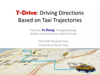 T-Drive : Driving Directions Based on Taxi Trajectories