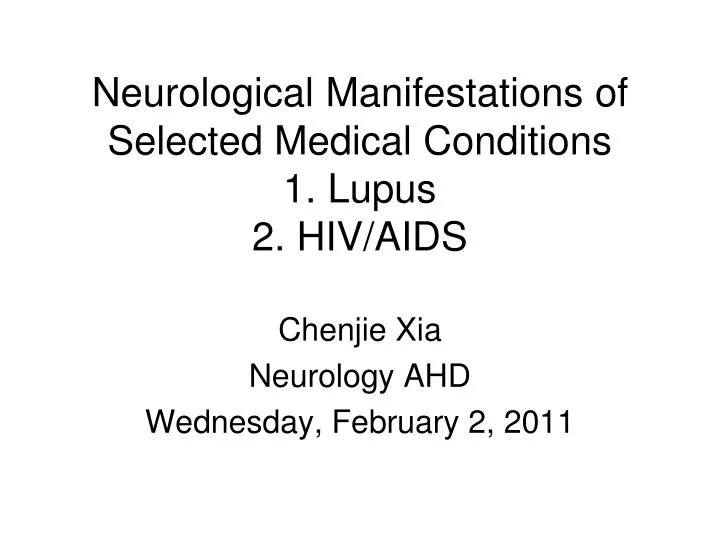 neurological manifestations of selected medical conditions 1 lupus 2 hiv aids