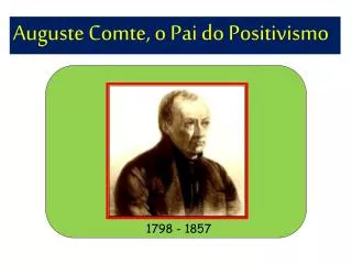auguste comte o pai do positivismo