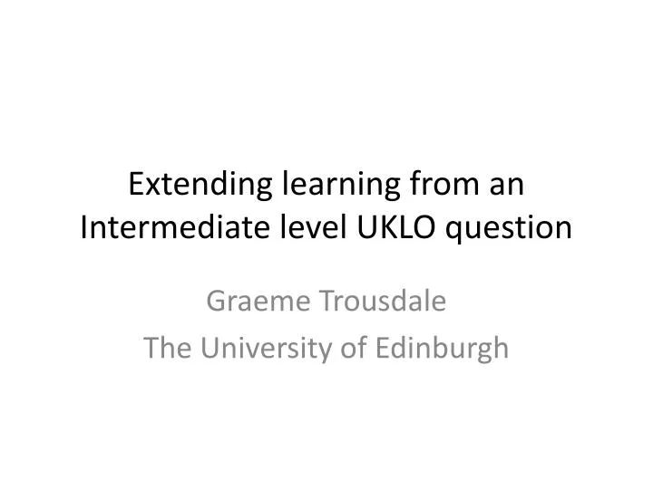 extending learning from an intermediate level uklo question