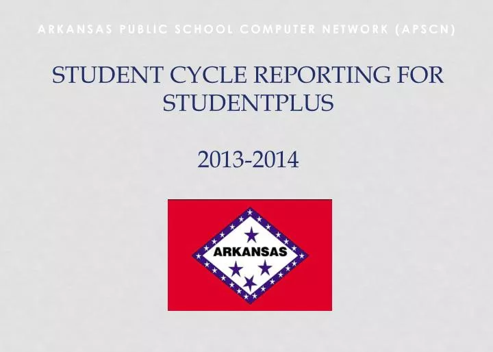 student cycle reporting for studentplus 2013 2014