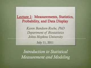 Lecture 1 : Measurements, Statistics, Probability, and Data Display