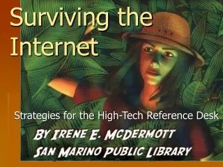 Surviving the Internet