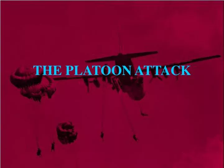 the platoon attack