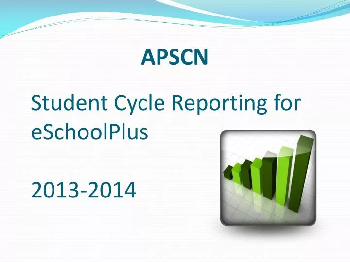 student cycle reporting for eschoolplus 2013 2014