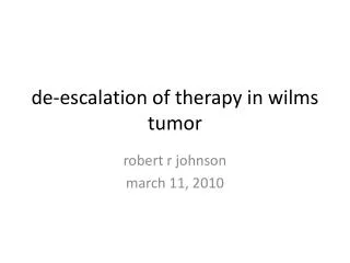 de-escalation of therapy in wilms tumor