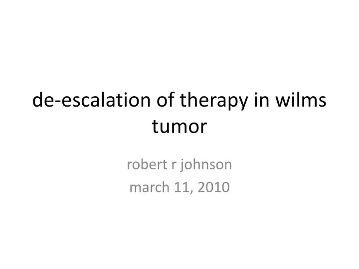 de escalation of therapy in wilms tumor