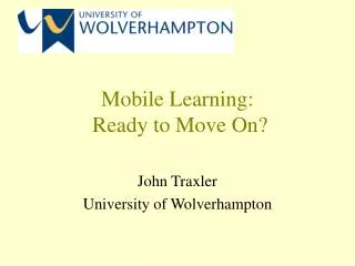 Mobile Learning: Ready to Move On?