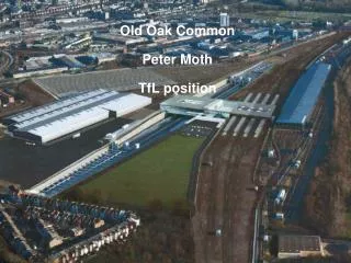 Old Oak Common Peter Moth TfL position