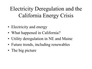 Electricity Deregulation and the California Energy Crisis
