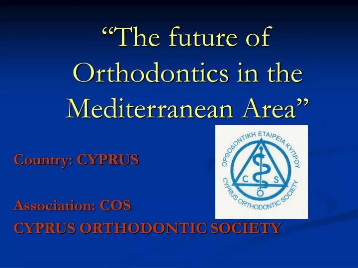 the future of orthodontics in the mediterranean area