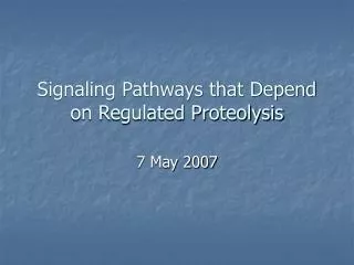 Signaling Pathways that Depend on Regulated Proteolysis