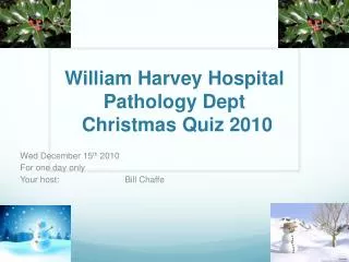 William Harvey Hospital Pathology Dept Christmas Quiz 2010