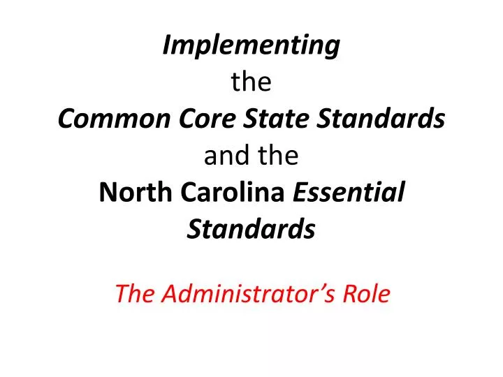 implementing the common core state standards and the north carolina essential standards