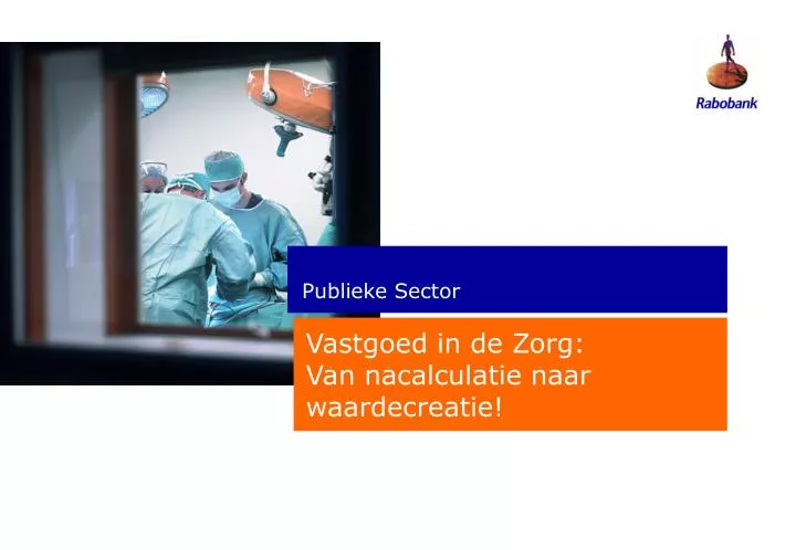 vastgoed in de zorg van nacalculatie naar waardecreatie