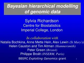 Sylvia Richardson Centre for Biostatistics Imperial College, London