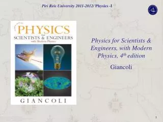 Physics for Scientists &amp; Engineers, with Modern Physics, 4 th edition Giancoli