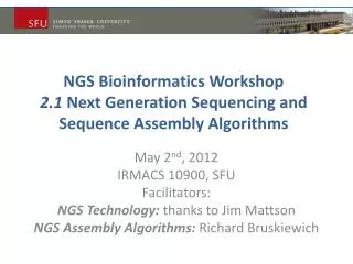 NGS Bioinformatics Workshop 2.1 Next Generation Sequencing and Sequence Assembly Algorithms