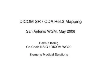 DICOM SR / CDA Rel.2 Mapping San Antonio WGM, May 2006