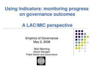 Empirics of Governance May 2, 2008 Nick Manning Sector Manager Public Sector and Governance
