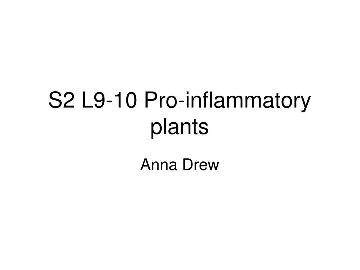 s2 l9 10 pro inflammatory plants