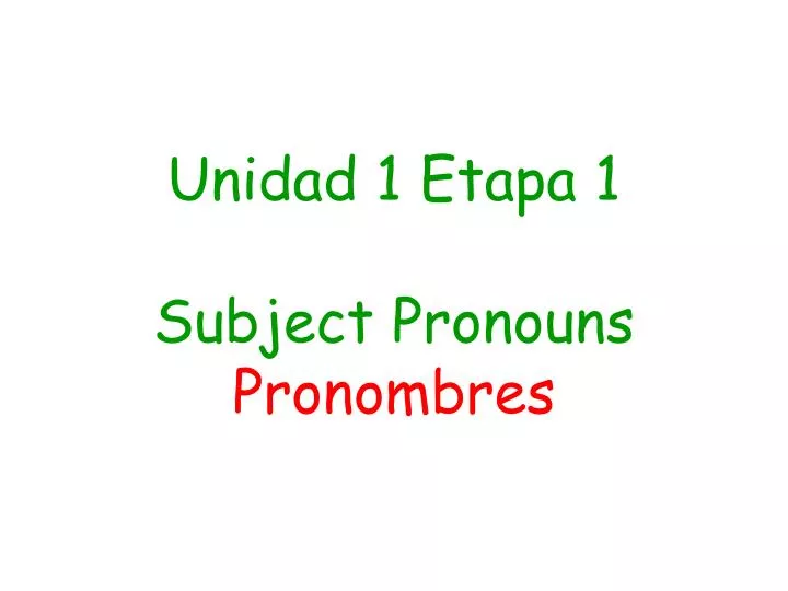 unidad 1 etapa 1 subject pronouns pronombres