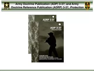 Army Doctrine Publication (ADP) 3-37; and Army