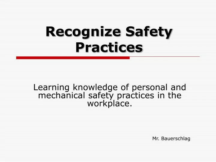 recognize safety practices