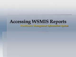 Accessing WSMIS Reports WorkSource Management Information System