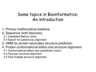 Some topics in Bioinformatics: An introduction 1, Primary mathematical statistics