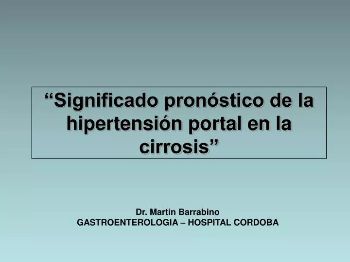 significado pron stico de la hipertensi n portal en la cirrosis