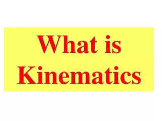 What is Kinematics