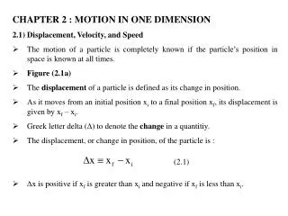 CHAPTER 2 : MOTION IN ONE DIMENSION 2.1) Displacement, Velocity, and Speed